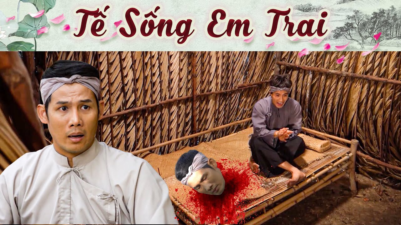 TẾ SỐNG EM TRAI | Phim Truyện Cổ Tích Hay Nhất 2024 | Cổ Tích Hay Nhất 2024 | Cổ Tích Việt Nam