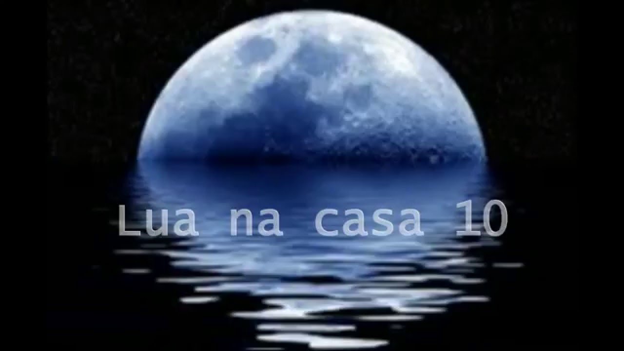 ☽ Lua na casa 10