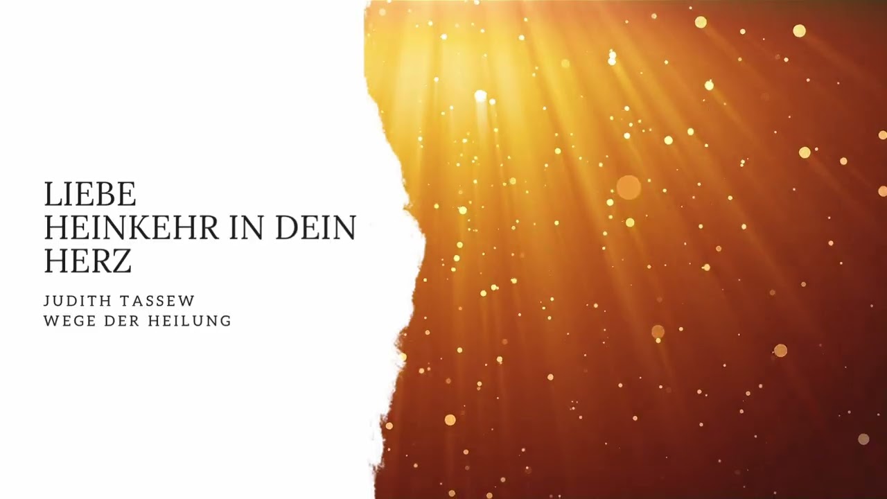 Heilreise 6/6 Liebe: Heimkehr in dein Herz