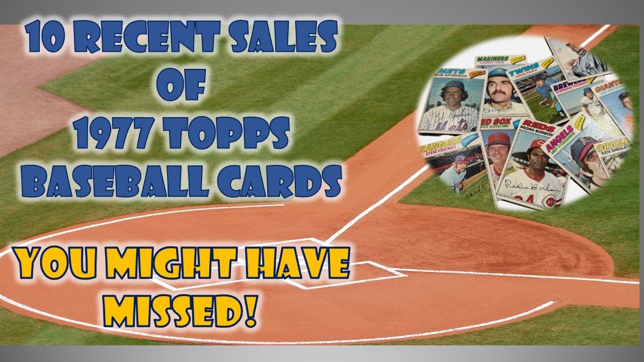 Бейсбольные карточки Topps 1977 года. 10 недавних распродаж, которые вы могли пропустить!