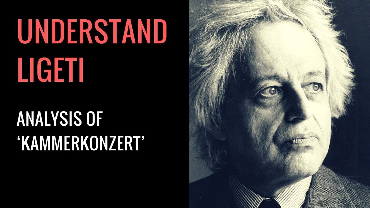 György Ligeti's Kammerkonzert: Analysis