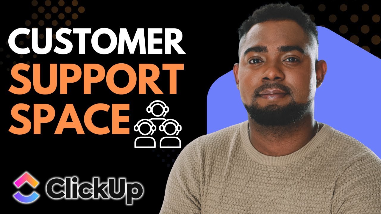 How to Create a Customer Support Space in ClickUp