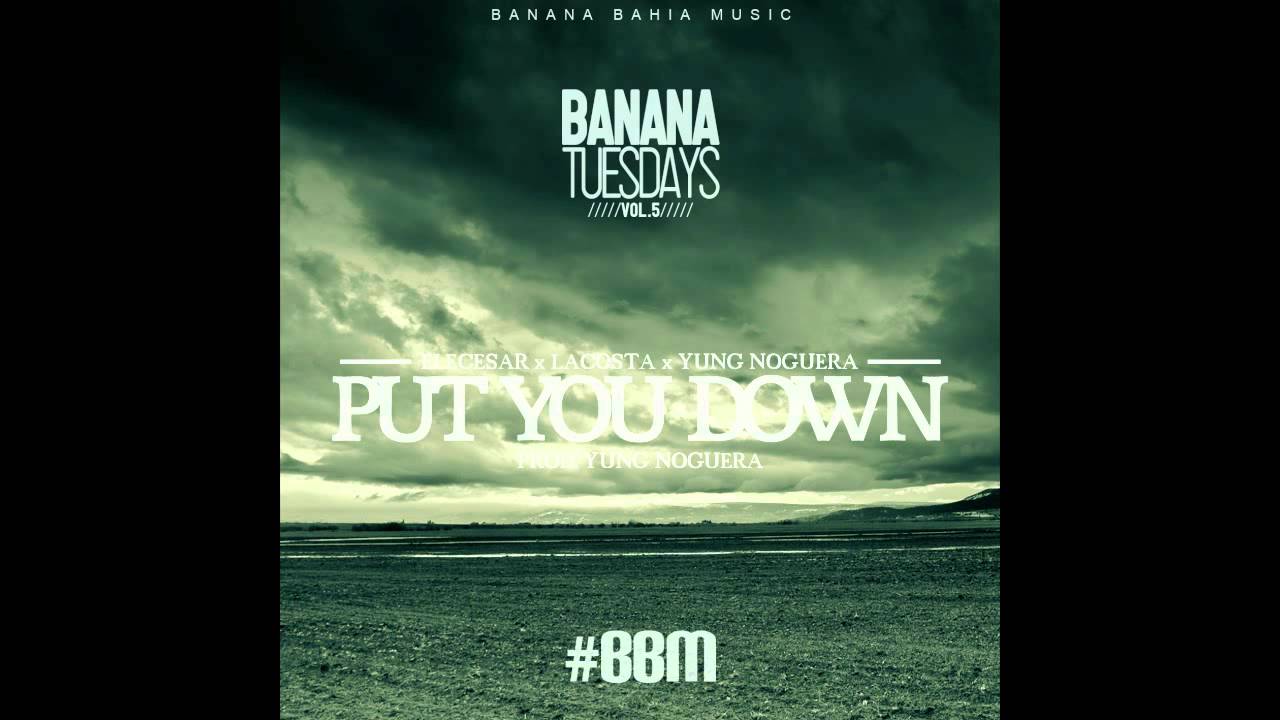 Elecesar, Lacosta & Yung Noguera - Put you down