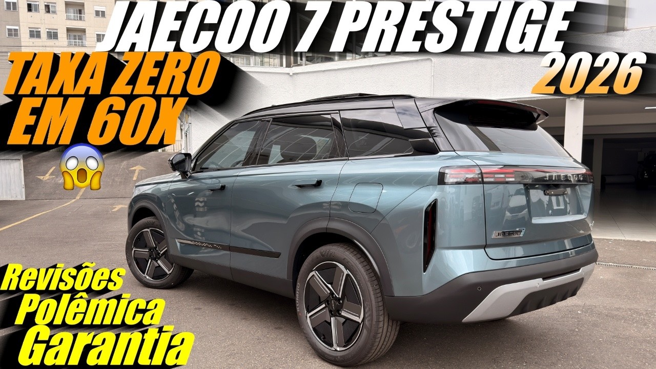 NOVO JAECOO 7 PRESTIGE 2026 GANHOU TAXA 0 e 60 MESES para pagar! Preços REVISÕES! E a Garantia?