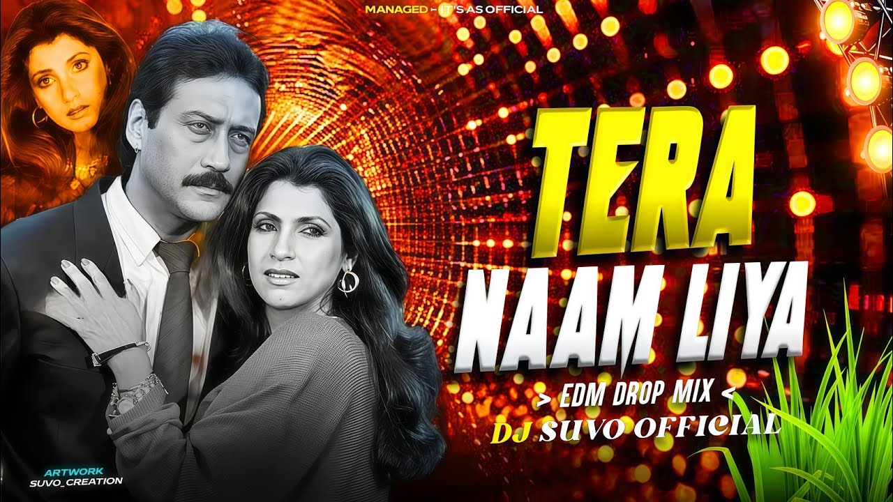 TERA NAAM LIYA (EDM DROP MIX) IT'S AS OFFICIAL