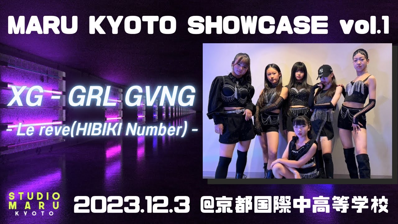 XG - GRL GVNG (Le reve -HIBIKI Number-)｜MARU KYOTO SHOWCASE vol.1