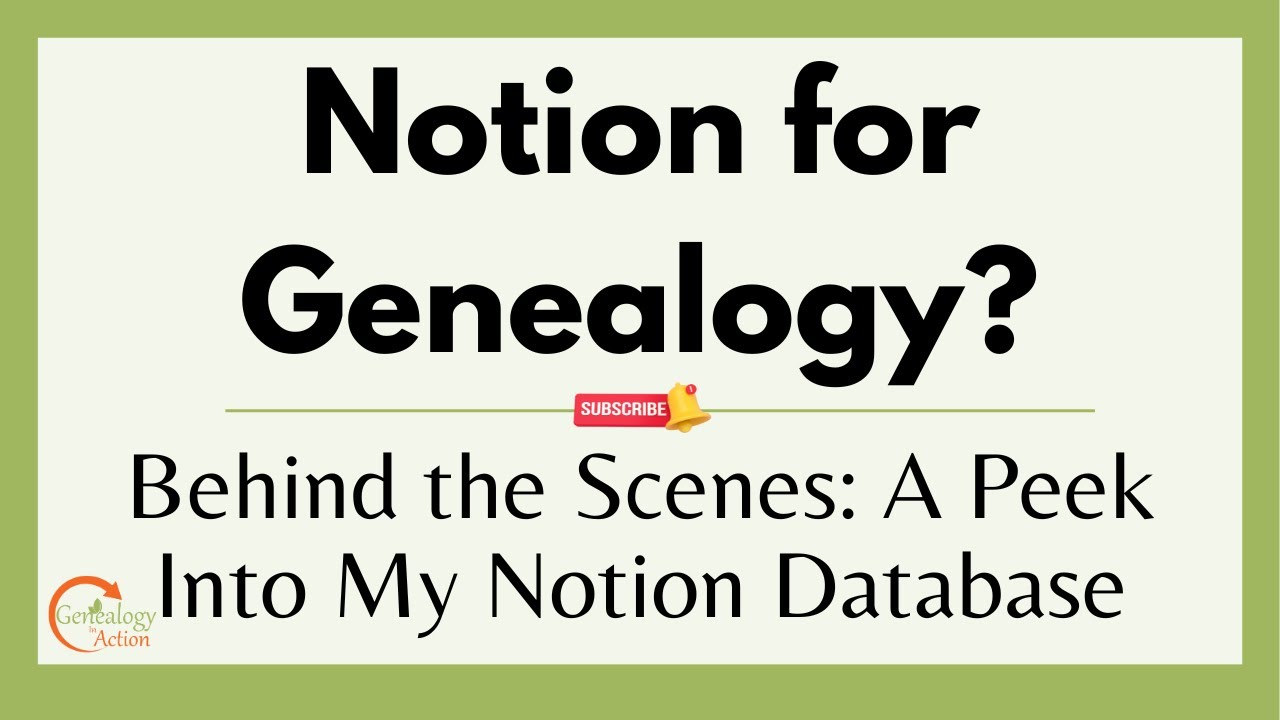 Take a Peek Behind My Notion Curtain: How I use Notion as my Second Brain (and for genealogy!)
