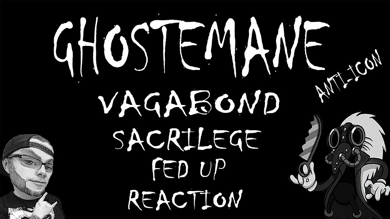 MetalHead REACTION to GHOSTEMANE ANTI-ICON - VAGABOND - SACRILEGE and FED UP