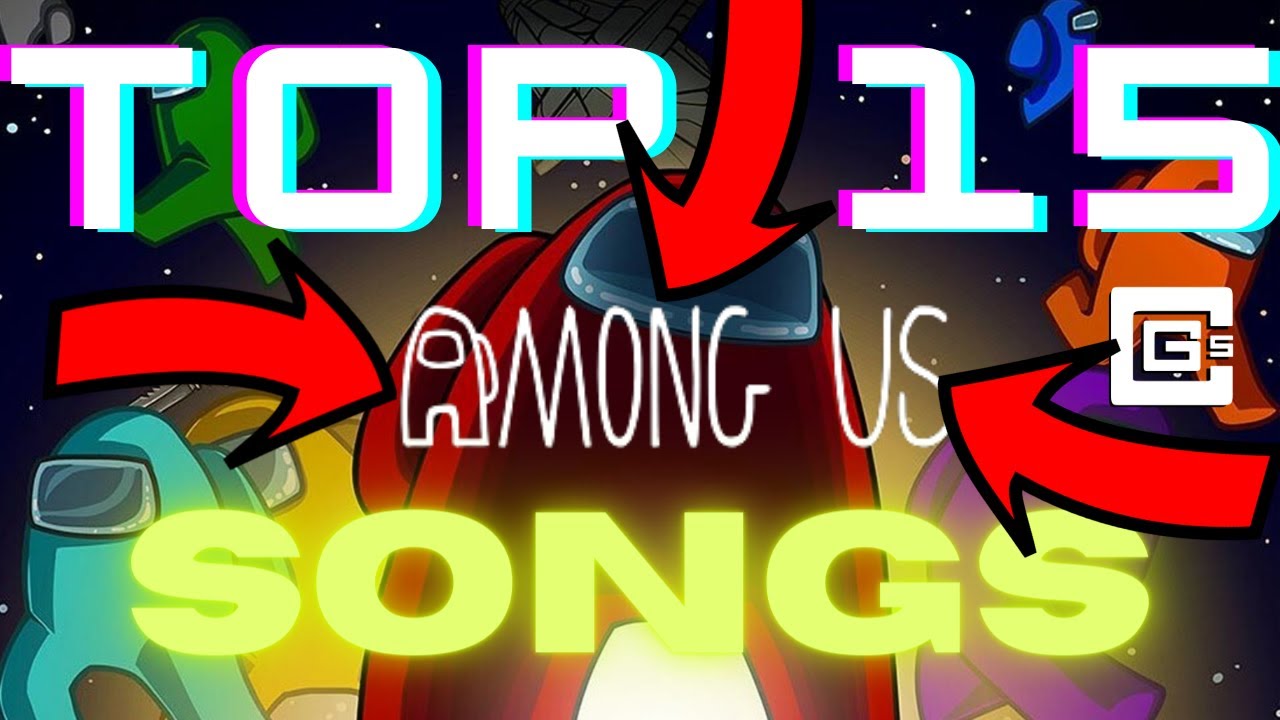 Top 15 Among Us Songs