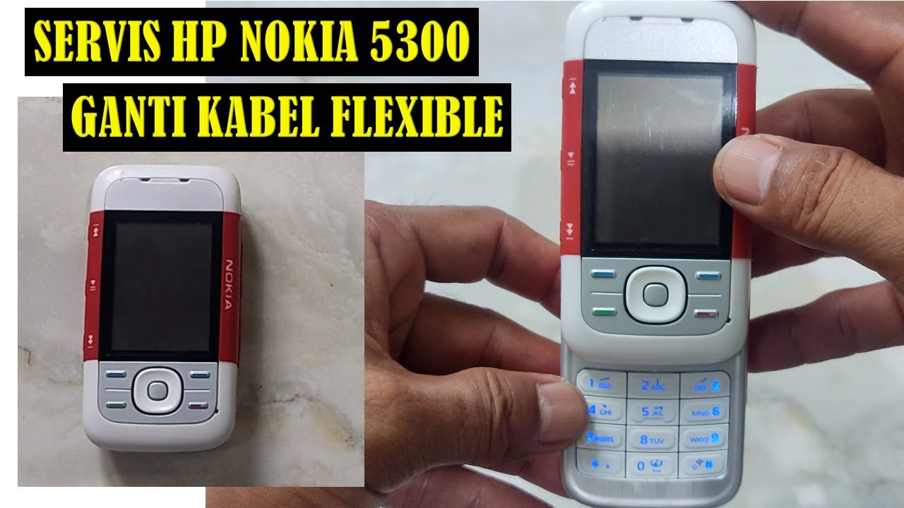 SERVIS HP NOKIA 5300 GANTI KABEL FLEXIBLE NOKIA 5300 SOLUSI LAYAR HP NOKIA 5300 TIDAK MENYALA