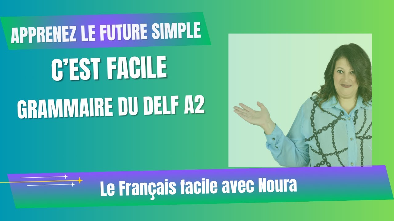 Apprendre le Futur Simple en 3 minutes c'est facile  pour Débutants Niveau A1/A2