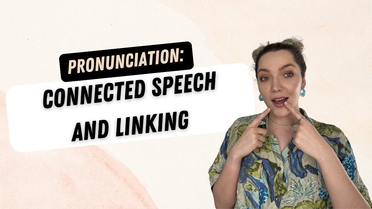 Connected Speech & Linking 🗣️ - how to sound more fluent and natural!