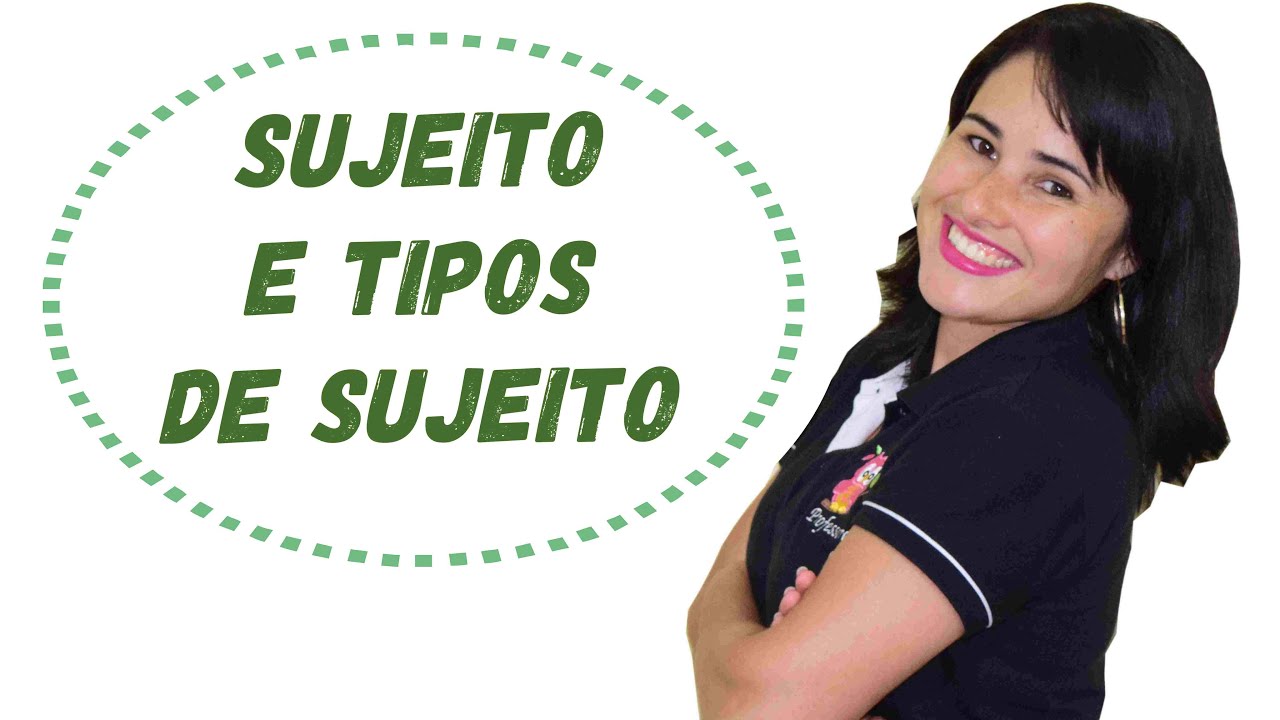 SUJEITO E TIPOS DE SUJEITO