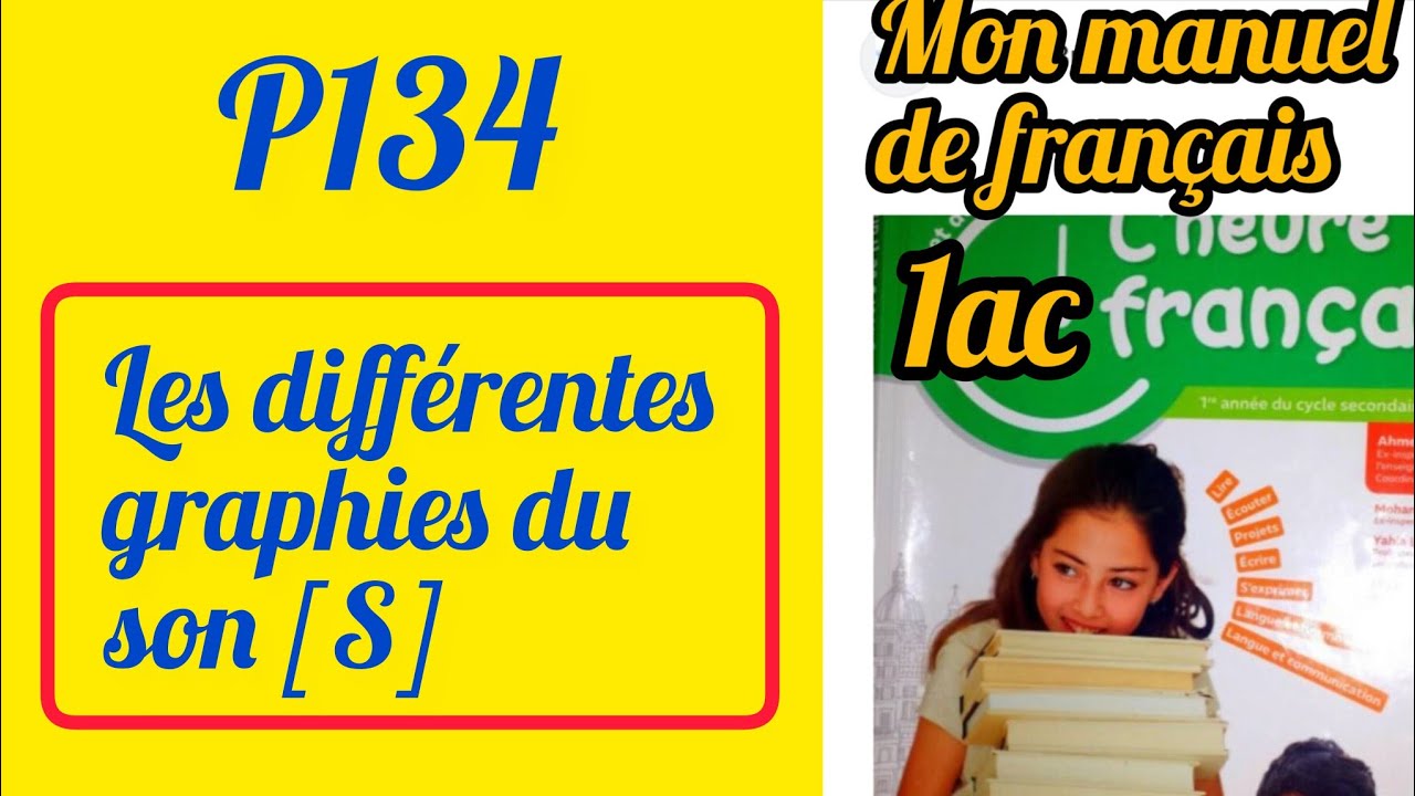 L'heure de français p134/ les différentes graphies du son [S]