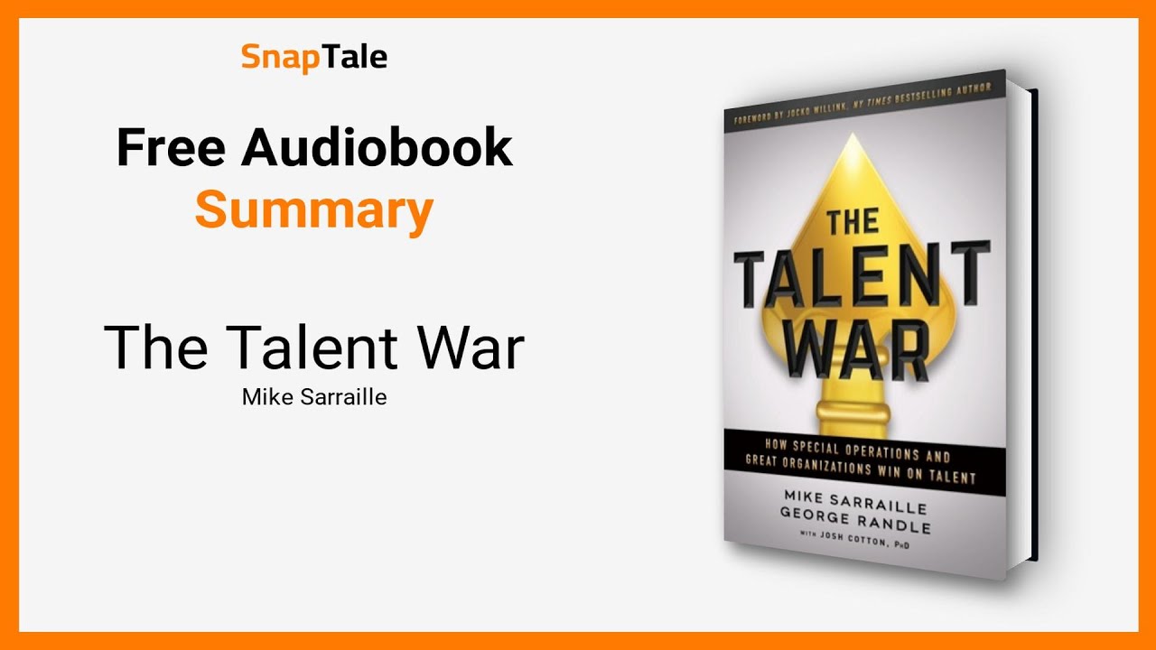 The Talent War by Mike Sarraille: 9 Minute Summary