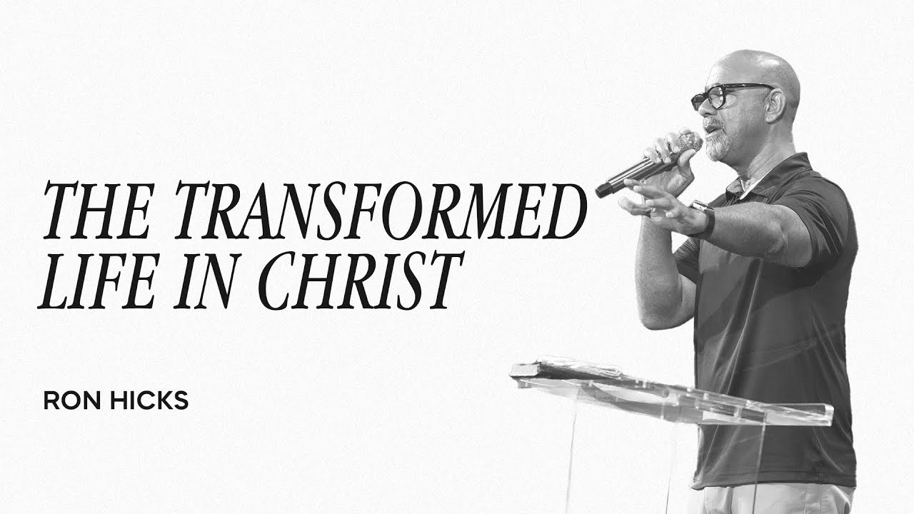 The Transformed Life in Christ  | Pastor Ron Hicks | The Brooklyn Tabernacle