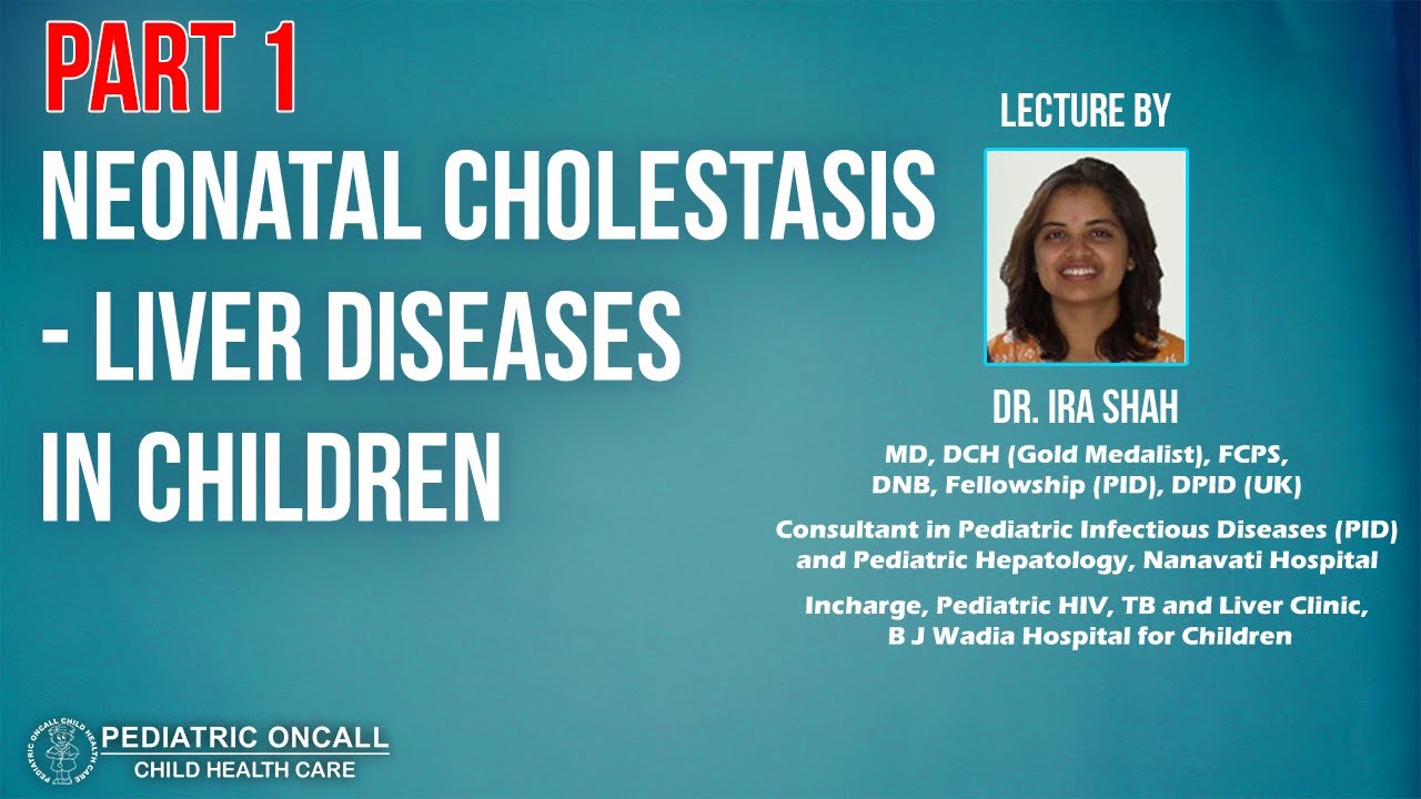 Neonatal Cholestasis - Liver Diseases in Children (Part 1)