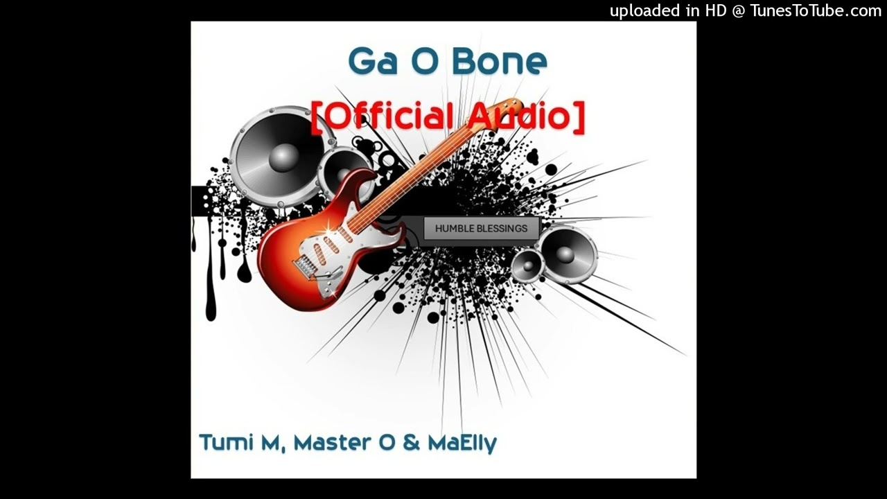 Ga O Bone [Official Audio]