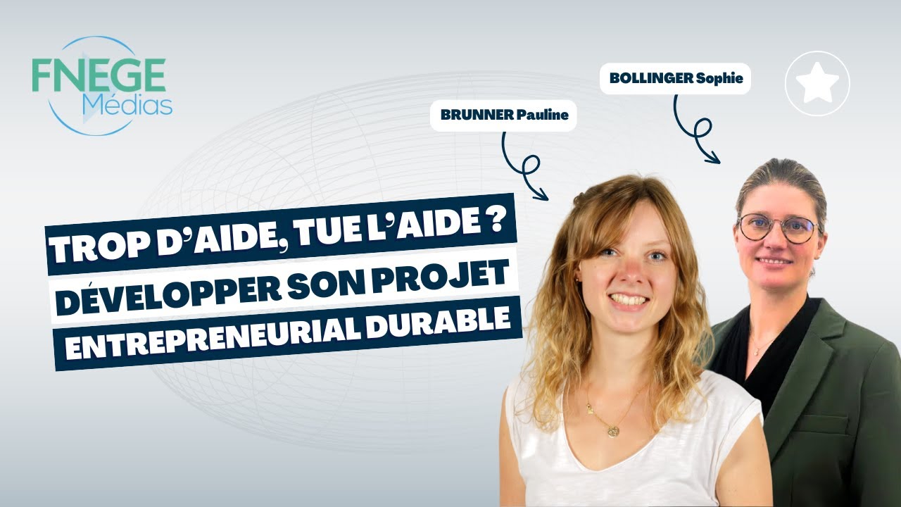 Trop d’aide, tue l’aide ? Développer son projet entrepreneurial durable