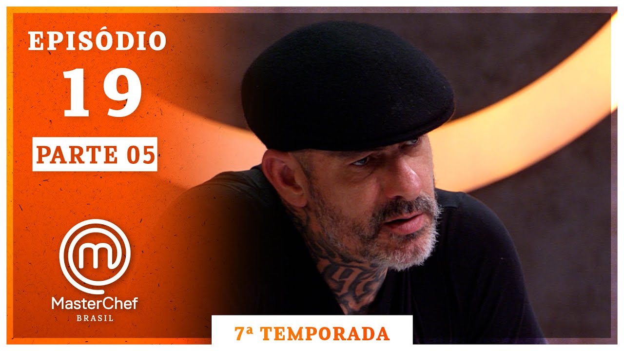 MASTERCHEF BRASIL (17/11/2020) | PARTE 5 | EP 19 | TEMP 07
