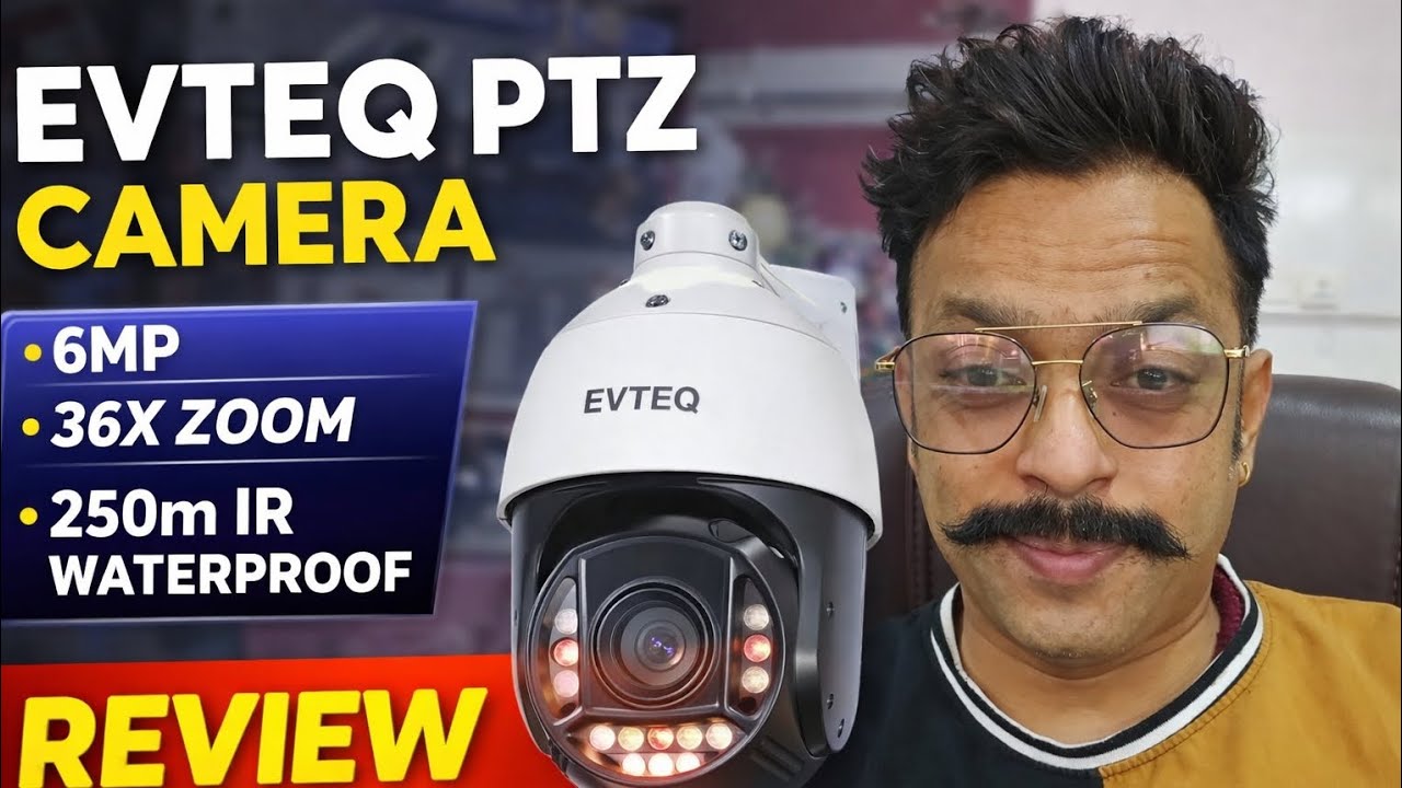 Evteq 6MP PTZ Camera Review: 36x Zoom, Waterproof & 250m IR Night