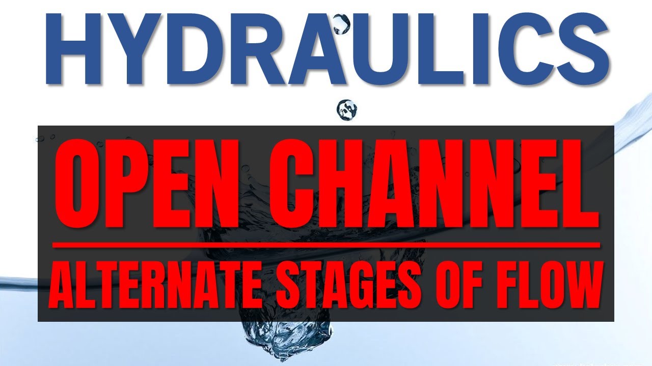 Hydraulics | Open Channel - Alternate Stages of Flow