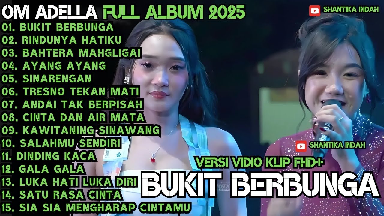 BUKIT BERBUNGA - RINDUNYA HATIKU - BAHTERA MAHGLIGAI - OM ADELLA FULL ALBUM TERBARU 2025
