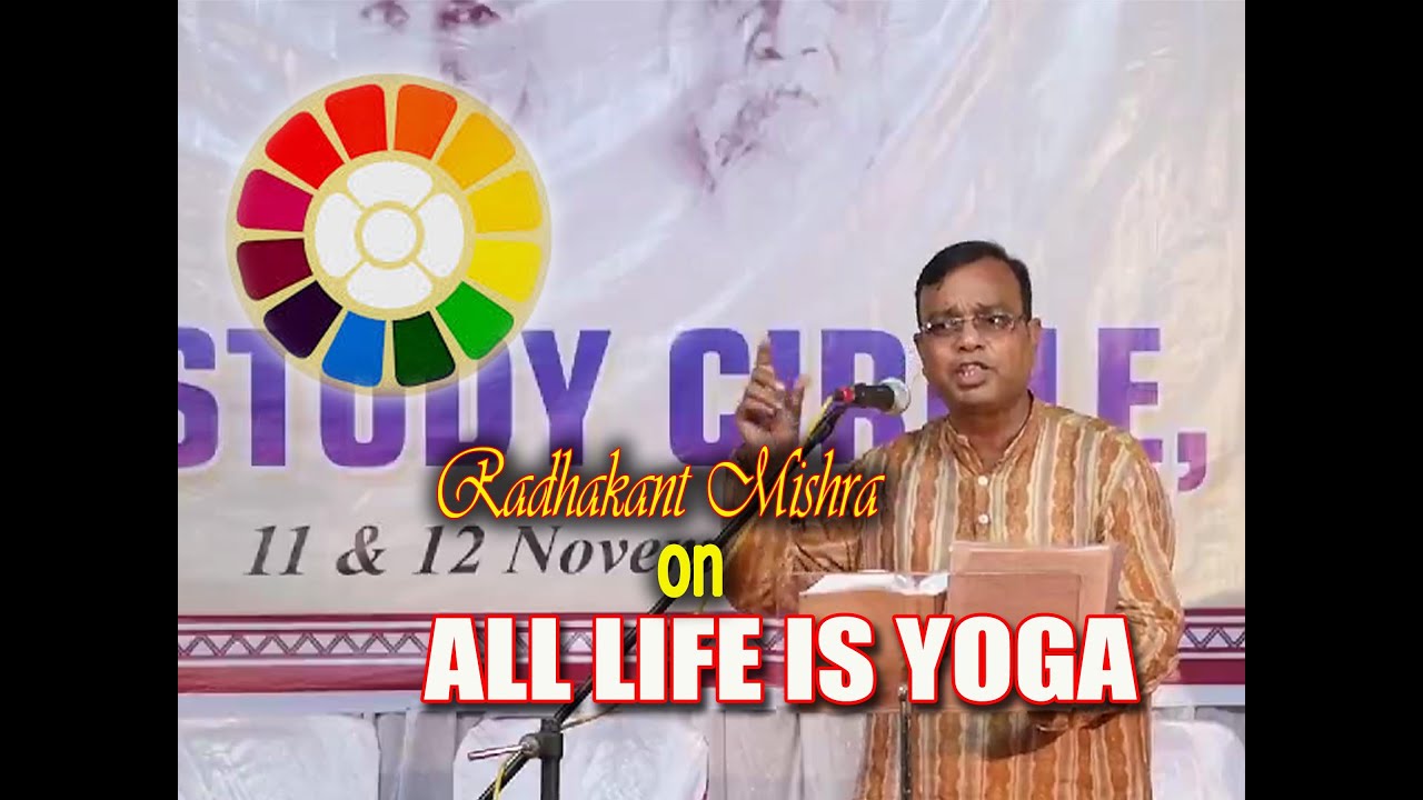 ALL LIFE IS YOGA BY RADHAKANTA MISHRA (BULU BHAI)