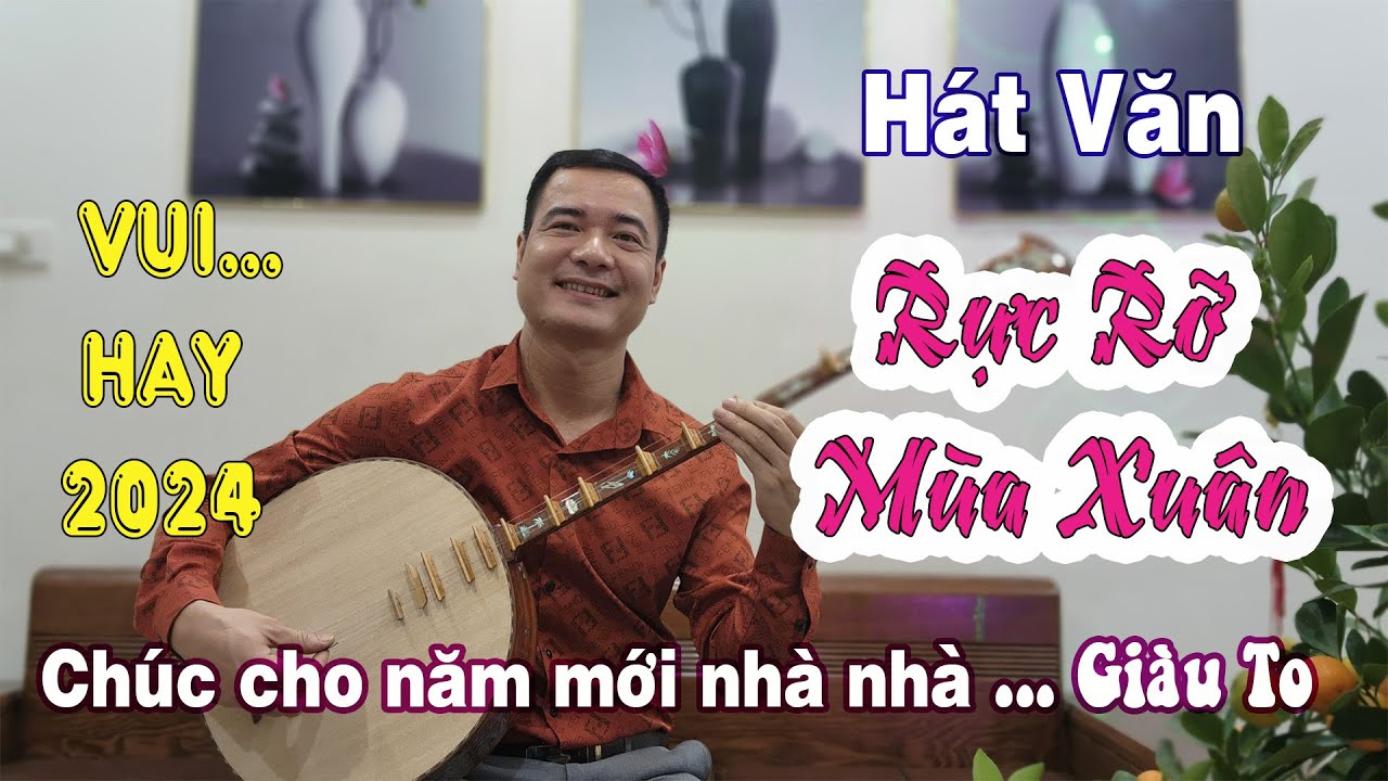 Duy Chèo|Hát Văn - Rực Rỡ Mùa Xuân - Nghe thấy rạo rực xốn xang trong lòng