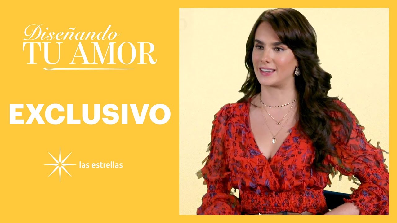 Diseñando tu amor: Gala Montes nos platica de 'Valentina' | EXCLUSIVO | Las Estrellas