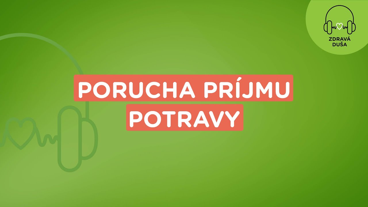Zdravá duša: Poruchy príjmu potravy | Union zdravotná poisťovňa