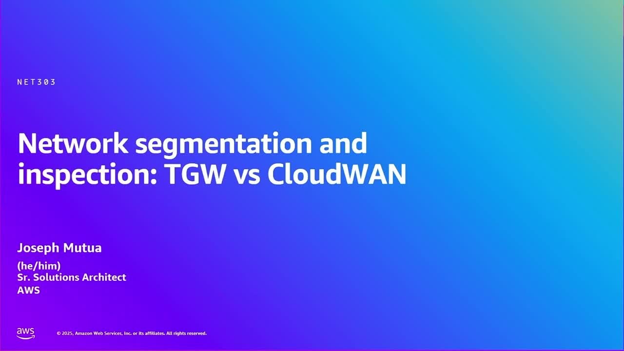 AWS Summit Johannesburg 2025 - Centralized Inspection at scale: Cloud WAN vs Transit Gateway