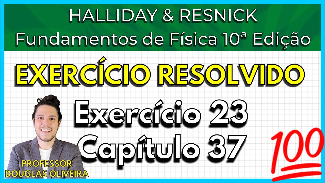 (23-37) Exercício Resolvido - Halliday (Exercício 23 Capítulo 37)