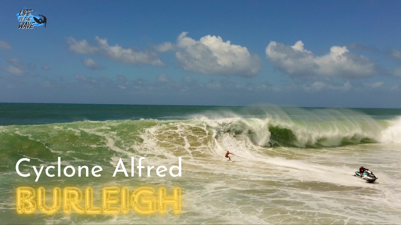 Cyclone Alfred Surf   Burleigh Heads Life In The Wave