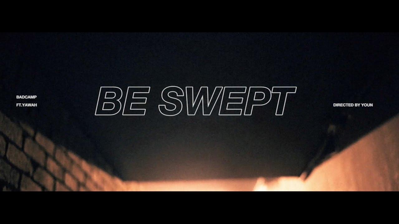 Be swept(feat.yawah)-BADCAMP(배드캠프)(Mixed_by Mandip Keem)