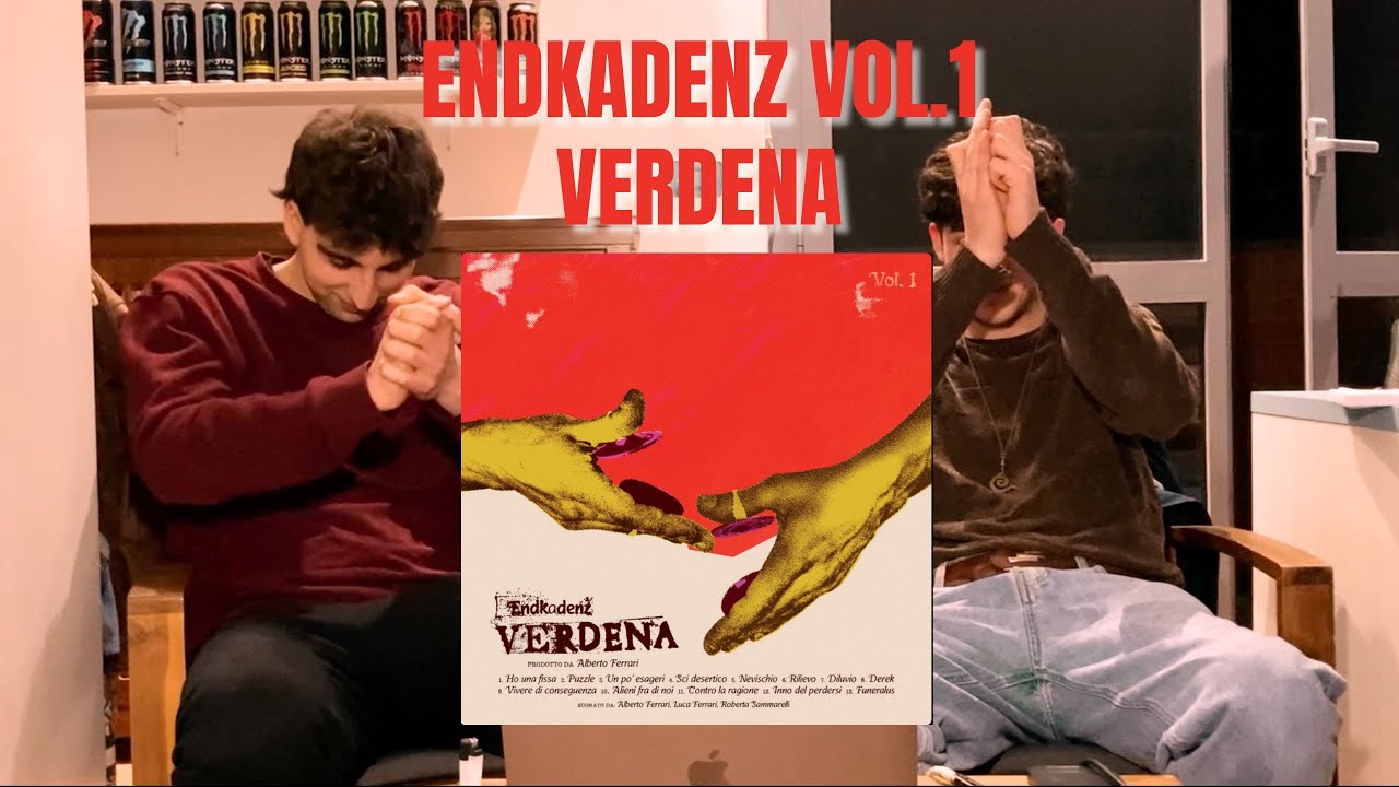 Ep.31 ENDKADENZ VOL.1 - VERDENA (reazione modificata)