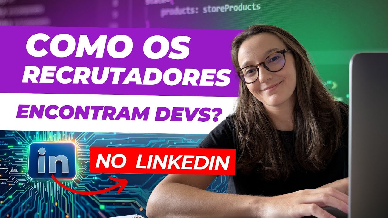 Como os Recrutadores Encontram Devs no LinkedIn!