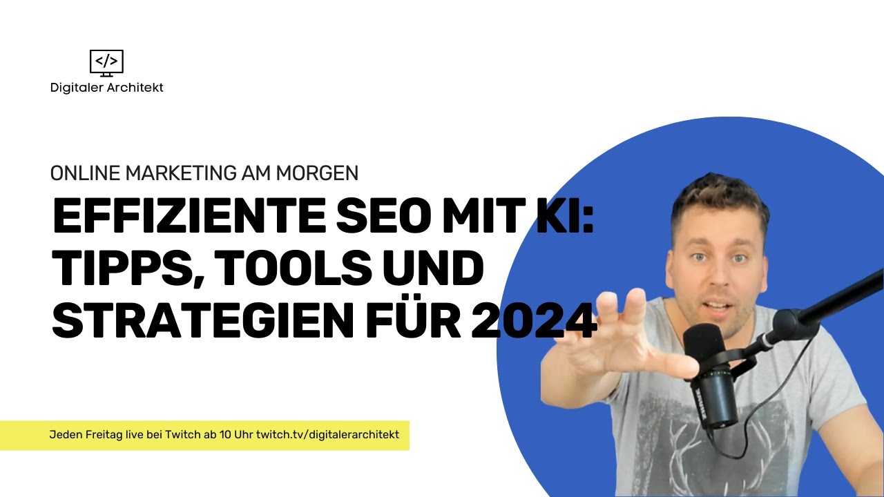 Effiziente SEO mit KI: Tipps, Tools und Strategien f&uuml;r 2024 #AMA 📺 Online Marketing am Morgen