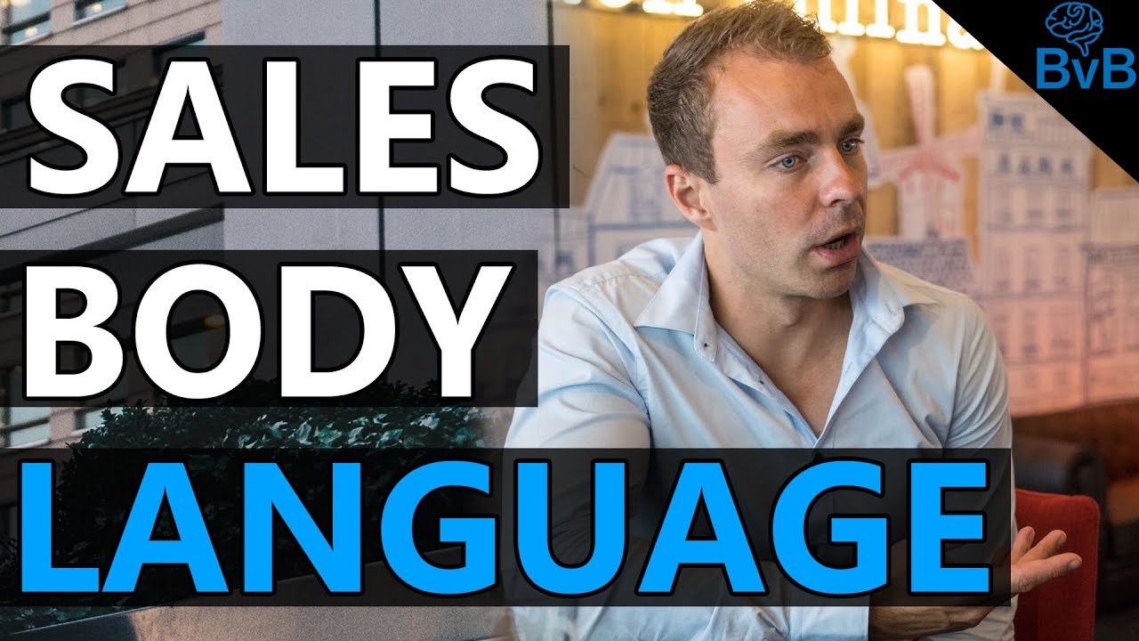 How To Sell - Body Language for Sales (Part 3/3)