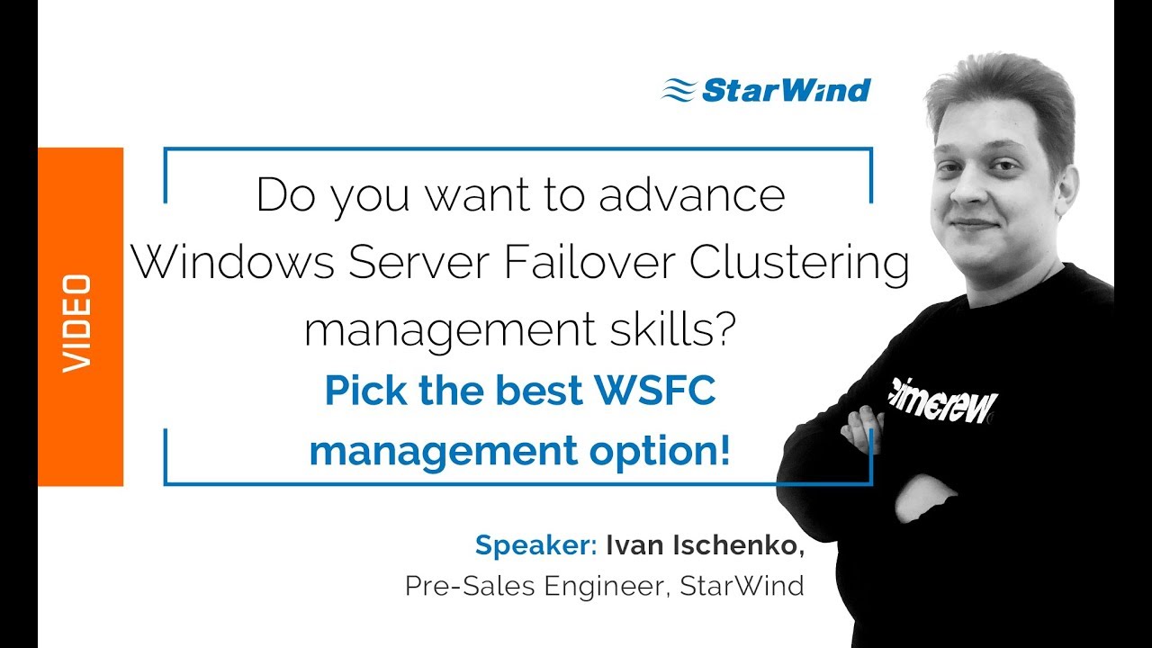Managing Windows Server Failover Clustering: Pick the best option