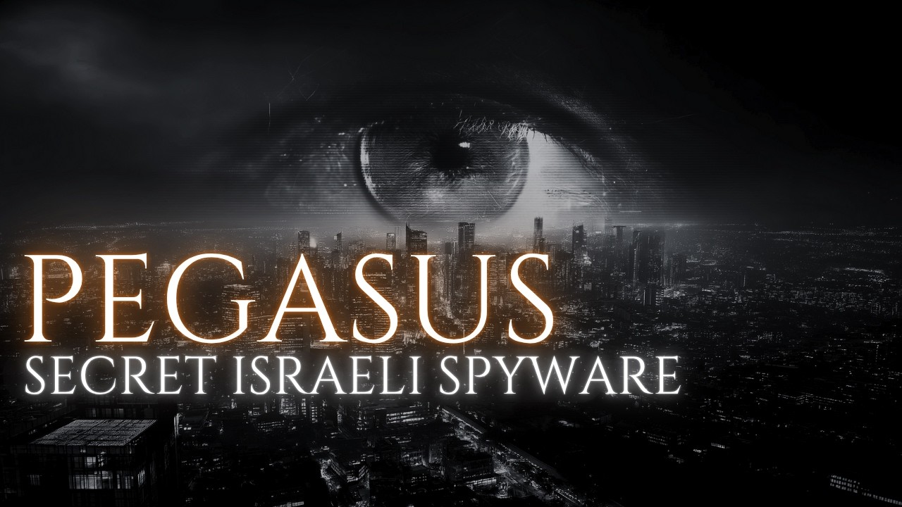 Pegasus: The Secret Israeli Spy Tool That controls the World