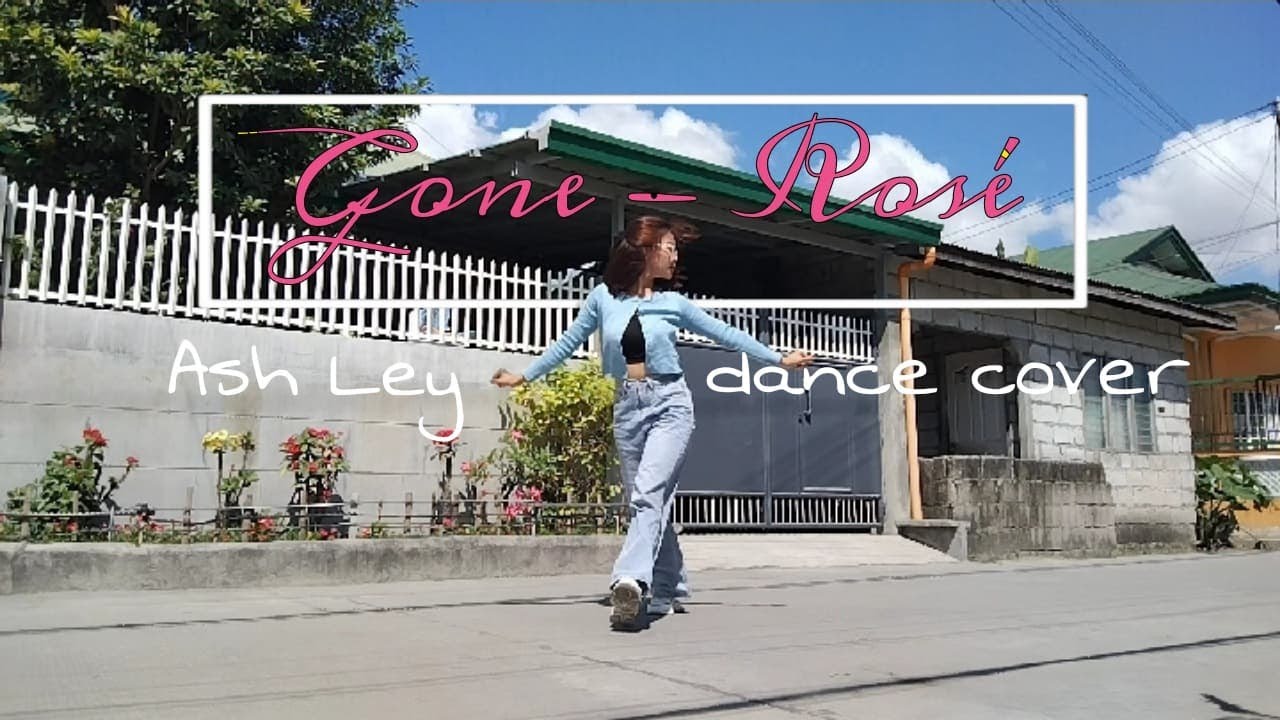 BLACKPINK ROS&Eacute; - 'GONE' Dance Cover | ASH LEY | Philippines