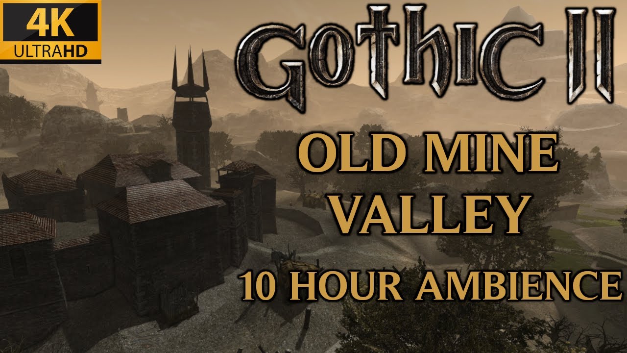 Old Mine Valley - 10 Hour Ambience | Gothic 2 Soundtrack (Extended Version)
