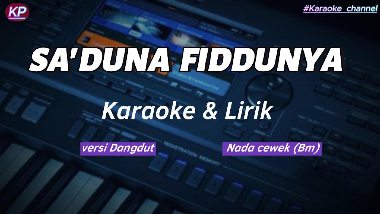 SA'DUNA FIDDUNYA_Karaoke & Lirik_versi Dangdut_nada cewek(Bm)