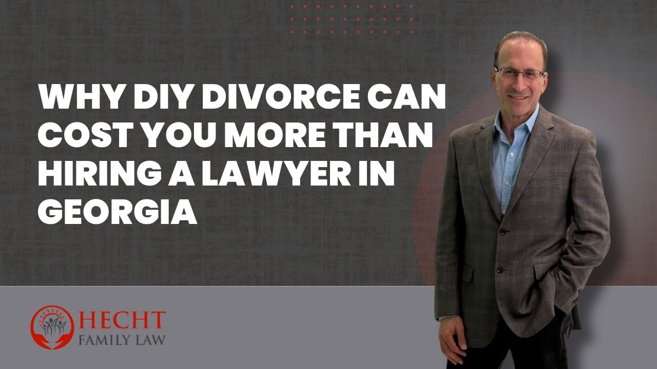 Why DIY Divorce Can Cost You More Than Hiring a Lawyer in Georgia