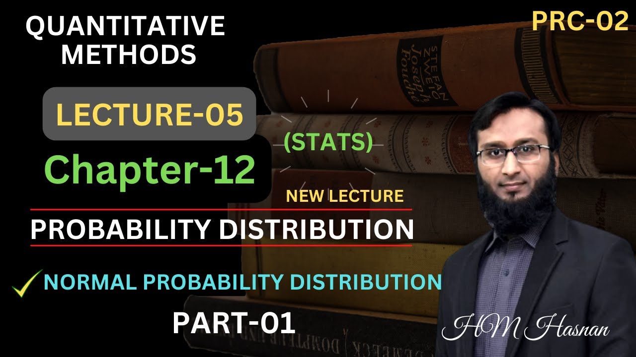 PRC-02 I QM I CH-12 NORMAL PROBABILITY DISTRIBUTION I Lecture-05 PART-01  I HM Hasnan