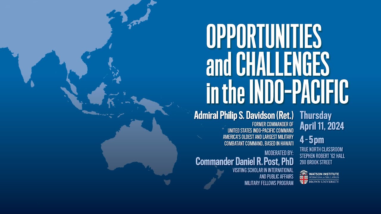 Adm. Phil Davidson (Ret.) &mdash; Opportunities and Challenges in the Indo-Pacific