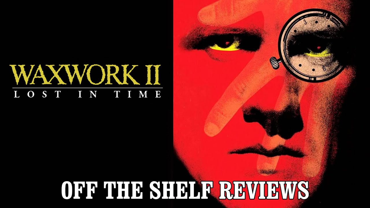 Waxwork II: Lost in Time Review - Off The Shelf Reviews