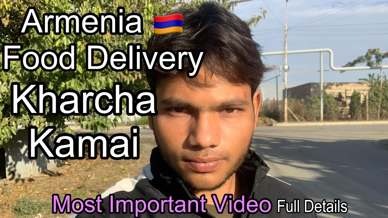 Food Delivery In Armenia 🇦🇲 Kamai Or Khrcha Full Explain Aane Se Pahle Jaroor Dekhein