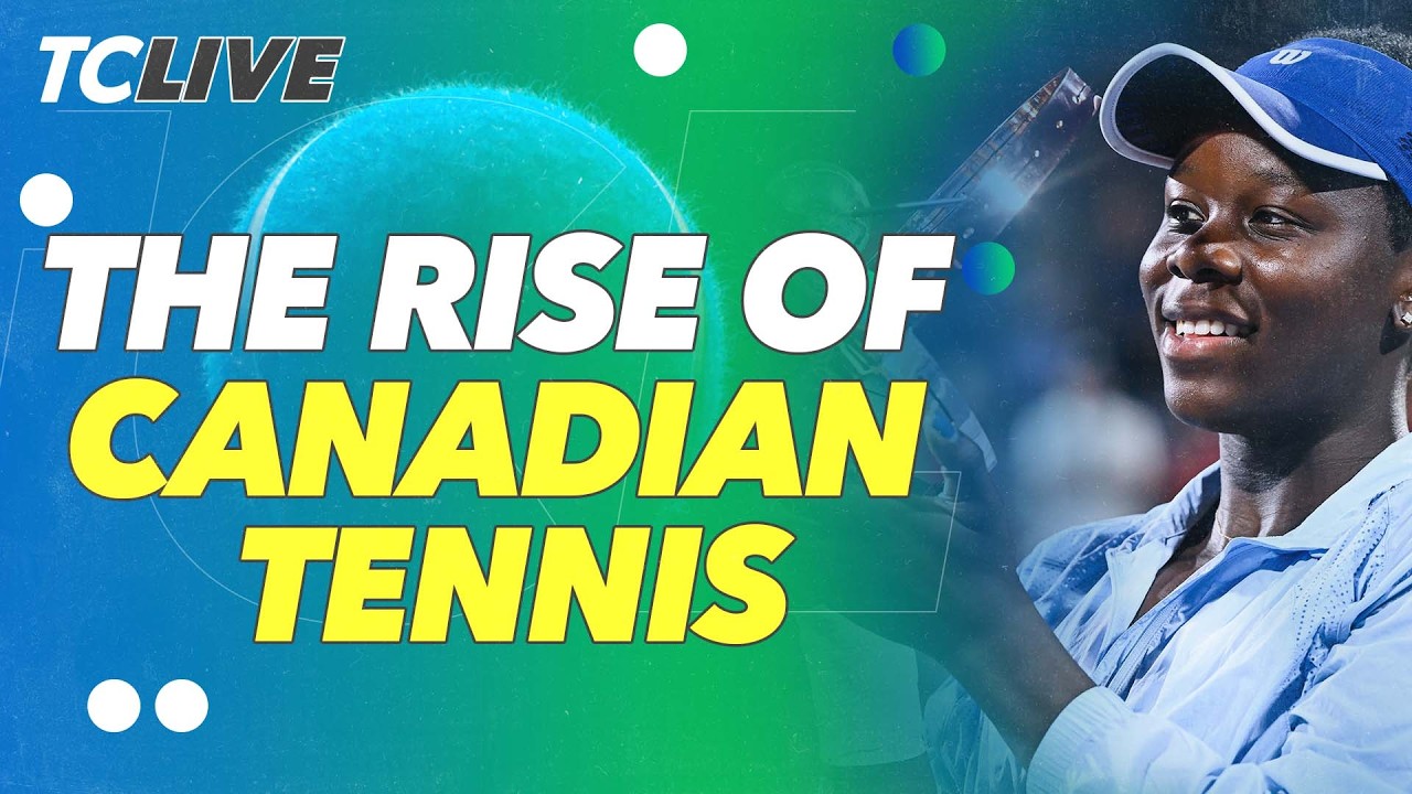 The Rise of Canadian Tennis | TC Live